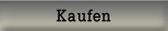 Kaufen.
